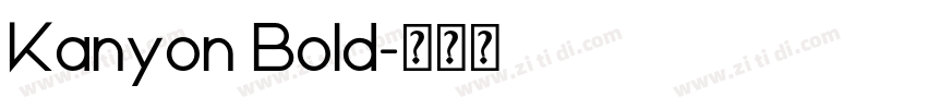 Kanyon Bold字体转换